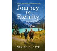Journey to Eternity: Positive Reflections on Death and Dying