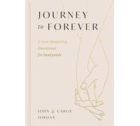 Journey to Forever: Devotions, Prayers, and Conversation Prompts to Grow Your Marriage (A 77-day Couples Devotional) - the Perfect Christian Wedding Gift for Newlyweds