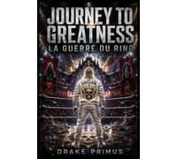 Journey To Greatness : La Guerre du Ring