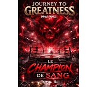Journey To Greatness : Le Champion de Sang
