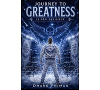 Journey To Greatness : Le Défi des Dieux