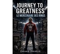 Journey To Greatness : Le Mercenaire Des Rings