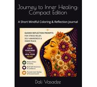 Journey to Inner Healing: Compact Edition: A Short Mindful Coloring & Reflection Journal