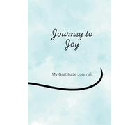 Journey to Joy: My Gratitude Journal