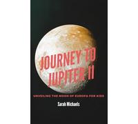 Journey to Jupiter II: Unveiling the Moon of Europa For Kids
