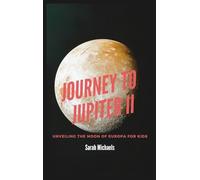 Journey to Jupiter II: Unveiling the Moon of Europa For Kids