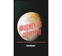Journey to Jupiter II: Unveiling the Moon of Europa For Kids