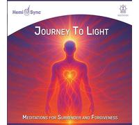 Journey To Light: Meditations For Surrender And Forgiveness