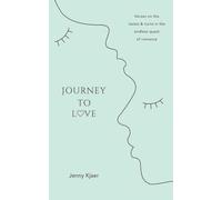 Journey to Love: Verses on the twists & turns in the endless quest of romance