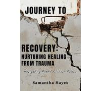 Journey to Recovery: Nurturing Healing from Trauma: Navigating Paths to Inner Peace