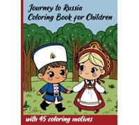 Journey to Russia: Coloring Book for Children: A trip into the world of Russian life and traditions