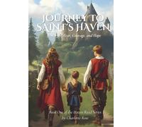Journey to Saint's Haven: A Story of Fear, Courage, and Hope