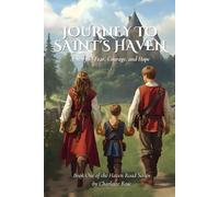 Journey to Saint's Haven: A Story of Fear, Courage, and Hope