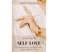 Journey to Self-Love: Empowering Affirmations for Every Woman