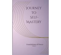 Journey to Self-Mastery: Vol. 1 - The Foundations of Power: Guided Journal Inspired by the 48 Laws of Power (Laws 1-5)
