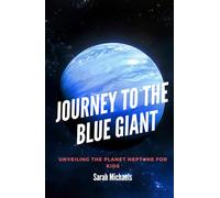 Journey to the Blue Giant: Unveiling the Planet Neptune for Kids