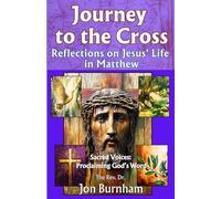 Journey to the Cross: Reflections on Jesus' Life in Matthew