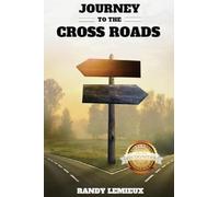Journey to the Cross Roads (New Edition)