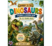 Journey to the Dinosaurs: Learning and coloring book