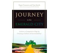 Journey to the Emerald City: Achieve a Competitive Edge by Creating a Culture of Accountability