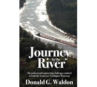 Journey to the River: The political and engineering challenges endured to build the Tennessee-Tombigbee Waterway