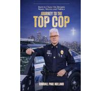 Journey to the Top Cop: Inspired By a True Story