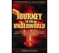 Journey to the Underworld: Where Sinners Will Spend Eternity (Discover the Underground Chambers Beneath the Earth Where Fallen Angels and Sinner Dwell)