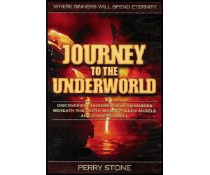 Journey to the Underworld: Where Sinners Will Spend Eternity (Discover the Underground Chambers Beneath the Earth Where Fallen Angels and Sinner Dwell)