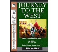 Journey to the West: A Basic Chinese Reading Book, Folk Stories from a Classic Chinese Mythological Novel, Graded Reader Series Level 1, Simplified Characters, Pinyin