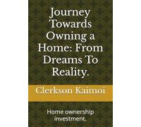 Journey Towards Owning a Home: From Dreams To Reality.: Home ownership investment.
