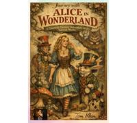 Journey with Alice in Wonderland: A Timeless Fantasy Adventure in a Surreal World