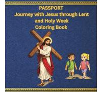 Journey with Jesus through Lent and Holy W optic Orthodox Easter Coloring Book for Kids Ages 4-10 | Perfect for Sunday School, VBS Gifts & Church Activities