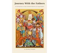 Journey With the Fathers: An Introduction to Coptic Orthodox Patristics for Young Readers