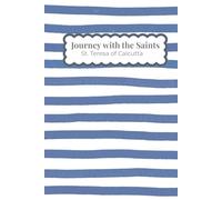 Journey with the Saints: St. Teresa of Calcutta