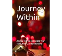 Journey Within: A Lined Journal to Explore Your Mind, Heart, and Daily Wins