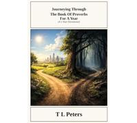 Journeying Through-The Book of Proverbs-For A Year: (A 1 Year Devotional)