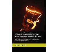 JOURNEYMAN ELECTRICIAN 2020 EXAMEN PREPARATORIA: GUÍA DE ESTUDIO CON ENLACES A EXÁMENES CON CALIFICACIÓN AUTOMÁTICA