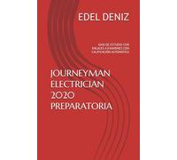 JOURNEYMAN ELECTRICIAN 2020 PREPARATORIA: GUIA DE ESTUDIO CON ENLACES A EXAMENES CON CALIFICACIÓN AUTOMÁTICA
