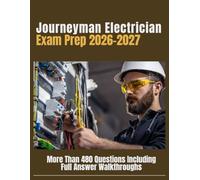 Journeyman Electrician Exam Prep 2026-2027: More Than 480 Questions Including Full Answer Walkthroughs