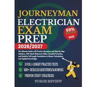 JOURNEYMAN ELECTRICIAN EXAM PREP 2026/2027: The Ultimate Guide with Practice Questions and Step-by-Step Solutions, NEC Quick Reference Tables, ... to Master Calculations and Applied Knowledge