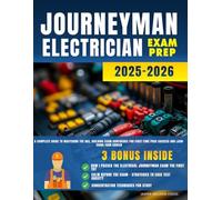 Journeyman Electrician Exam Prep: A Complete Guide to Mastering the NEC, Building Exam Confidence for First-Time Pass Success and Launching Your Career