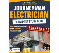 Journeyman Electrician Exam Prep Study Guide: Your First-Time Licensing Companion with 1,000+ Practice Questions, Expert Answers, and A Full-Length Exam