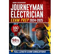 Journeyman Electrician Exam Prep: The Comprehensive Study Companion-Featuring 160 Expert Q&A and Realistic Full-Length Exam Simulations to Streamline Your Study and Secure Your License with Ease