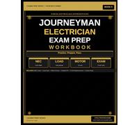 Journeyman Electrician Exam Prep Workbook: NEC Code Math, Load Calculations, Motor Circuits, Conduit Fill and 5 Full Practice Exams with Answer Keys - Book 5