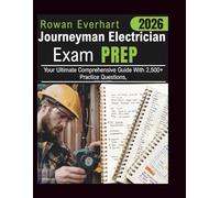 Journeyman Electrician Exam Prep: Your Ultimate Comprehensive Guide With 2,500+ Practice Questions, Complete Exam Simulation And NEC Mastery