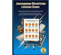 Journeyman Electrician License Exam Full-Length Practice Exams with Detailed Solutions: 500+ NEC-Based Questions, Load Calculations, Services, Feeders, Grounding, Motors, Transformers, Wiring Methods