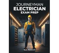 JOURNEYMAN EXAM PREP: Complete Exam Review With Practice Questions, Answers and Detailed Explanations