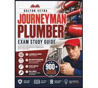 JOURNEYMAN PLUMBER EXAM STUDY GUIDE 2026-2027: A Diagnostic-Driven Prep System with 900 Practice Questions & Full Answer Explanations, Clear Labeled Diagrams & Real-World Troubleshooting Scenarios