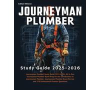 Journeyman Plumber Study Guide 2025-2026: All in One Journeyman Plumber Exam Prep for the Certification in Journeyman Plumber. Journeyman Plumber Exam Review and 570 Professional Practice Questions