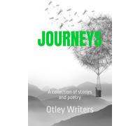 Journeys: A collection of stories and poetry